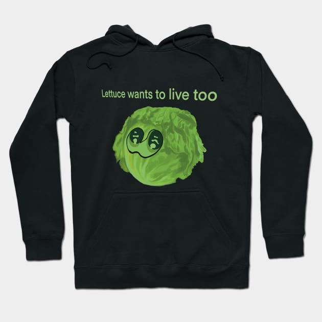 Lettuce wants to live too Hoodie by donamiart